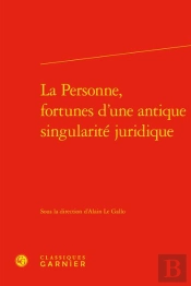 La Personne, Fortunes D'Une Antique Singularité Juridique
