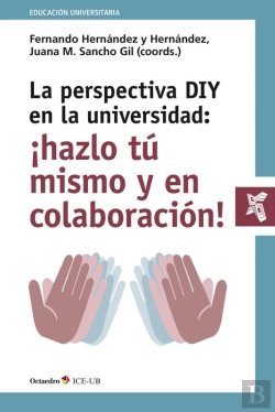 Bertrand.pt - La Perspectiva Diy En La Universidad: ¡Hazlo Tú Mismo Y En Colaboración!