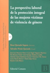 La Perspectiva Laboral De La Proteccion Integral De Las Mujeres Victimas De Violencia De Genero.