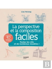 La Perspective Et La Composition Faciles : Toutes Les Clés Et De Nombreux Modèles Pour Se Lancer !