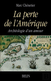 La Perte De L'Amérique : Archéologie D'Un Amour