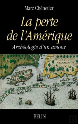 Bertrand.pt - La Perte De L'Amérique : Archéologie D'Un Amour