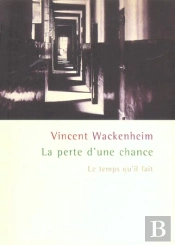La Perte D'Une Chance : 89 Lettres De Maximilien Schnug À Son Épouse Marguerite Au Sujet D'Un Rat...