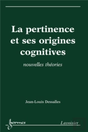 La Pertinence Et Ses Origines Cognitives : Nouvelles Théories
