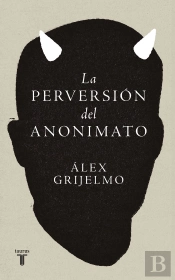 La Perversion Del Anonimato