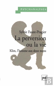 La Perversion Ou La Vie ; Klim, L'Homme Aux Deux Noms