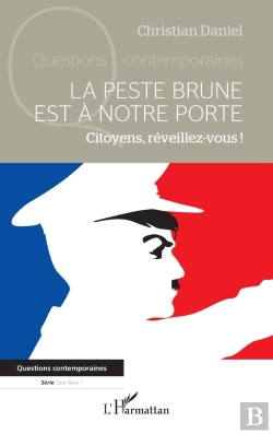 Bertrand.pt - La Peste Brune Est À Notre Porte : Citoyens, Reveillez-Vous !