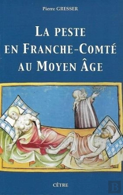 Bertrand.pt - La Peste En Franche-Comte Au Moyen Age