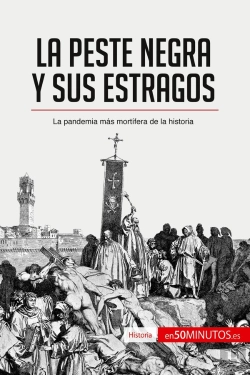 Bertrand.pt - La Peste Negra Y Sus Estragos : La Pandemia Mas Mortifera De La Historia