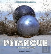 La Petanque - La Passion Du Jeu