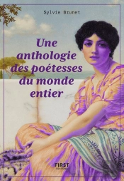 La Petite Anthologie Des Poetesses Du Monde Entier