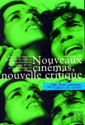 La Petite Anthologie Tome 8 ; Années 60, Nouveaux Cinémas, Nouvelle Critique