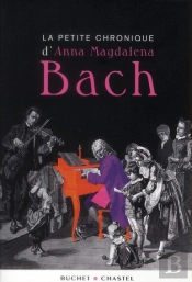 La Petite Chronique D'Anna Magdalena Bach
