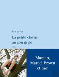 Bertrand.pt - La Petite Cloche Au Son Grêle ; Maman, Marcel Proust Et Moi