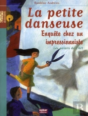 La Petite Danseuse ; Enquête Chez Un Impressionniste