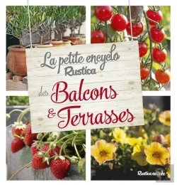 Bertrand.pt - La Petite Encyclo Rustica Des Plantes De Balcons Et Terrasses