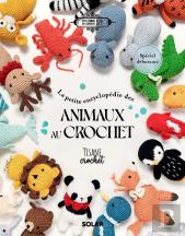 La Petite Encyclopédie Des Animaux Au Crochet : Spécial Débutants