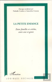 La Petite Enfance ; Entre Familles Et Crèches, Entre Sexe Et Genre