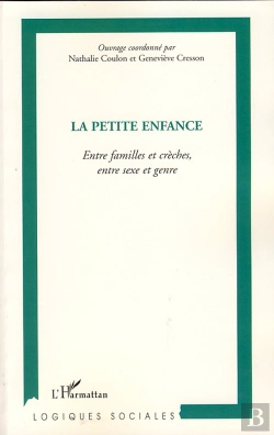 Bertrand.pt - La Petite Enfance ; Entre Familles Et Crèches, Entre Sexe Et Genre