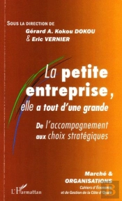 La Petite Entreprise, Elle A Tout D'Une Grande ; De L'Accompagnement Aux Choix Stratégiques