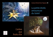 La Petite Étoile, Amoureuse Du Soleil ; L'Arbre Aux Fruits D'Or