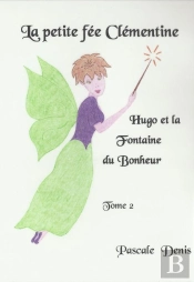 La Petite Fée Clémentine T.2 ; Hugo Et La Fontaine Du Bonheur