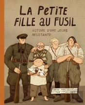 La Petite Fille Au Fusil : L'Histoire D'Une Jeune Résistante