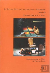La Petite Fille Aux Allumettes ; Thérèse Raquin Adaptées En Pièces De Théâtre