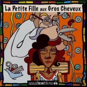 La Petite Fille Aux Gros Cheveux