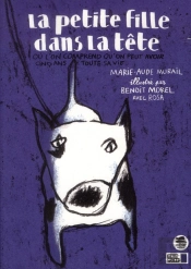 La Petite Fille Dans La Tête Où L'On Comprend Qu'On Peut Avoir Cinq Ans Toute Sa Vie
