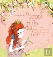 La Petite Fille Qui Voulait Tout