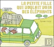 La Petite Fille Qui Voulait Voir Des Éléphants