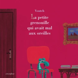 Bertrand.pt - La Petite Grenouille Qui Avait Mal Aux Oreilles