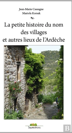 Bertrand.pt - La Petite Histoire Du Nom Des Villages Et Autres Lieux De L'Ardèche