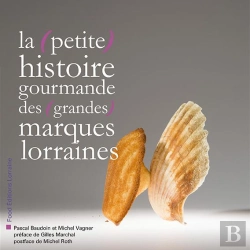 Bertrand.pt - La (Petite) Histoire Gourmande Des (Grandes) Marques Lorraines