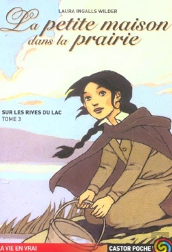 Bertrand.pt - La Petite Maison Dans La Prairie T.3 ; Sur Les Rives Du Lac