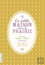 La Petite Maison Dans La Prairie T.4 Un Enfant De La Terre