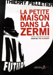 La Petite Maison Dans La Zermi, Chroniques D'Un Saisonnier De La Misère ; Tox Academy