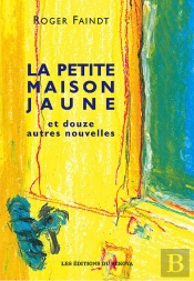 La Petite Maison Jaune Et Douze Autres Nouvelles