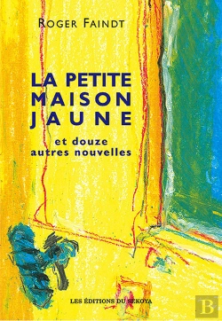 Bertrand.pt - La Petite Maison Jaune Et Douze Autres Nouvelles