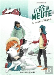 La Petite Meute Tome 1 : Le Secret D'Hannah