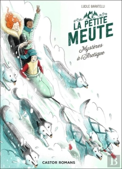 Bertrand.pt - La Petite Meute Tome 2 : Mystères À L'Arctique