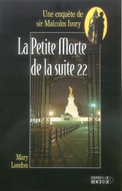 La Petite Morte De La Suite 22 - Une Enquete De Sir Malcolm Ivory