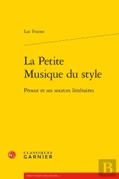 La Petite Musique Du Style ; Proust Et Ses Sources Littéraires