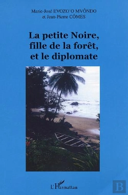 Bertrand.pt - La Petite Noire, Fille De La Foret Et Le Diplomate