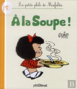 Bertrand.pt - La Petite Philo De Mafalda - A La Soupe !