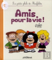 La Petite Philo De Mafalda - Amis Pour La Vie