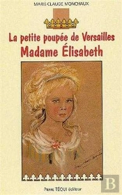 La Petite Poupée De Versailles ; Madame Elisabeth