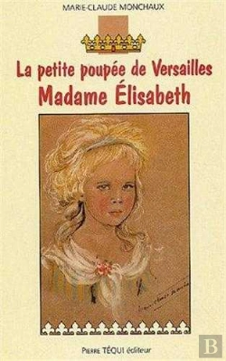 Bertrand.pt - La Petite Poupée De Versailles ; Madame Elisabeth