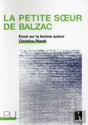 La Petite Soeur De Balzac : Essai Sur La Femme Auteur